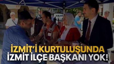 İzmit’in kurtuluşunda İzmit ilçe başkanı yok!